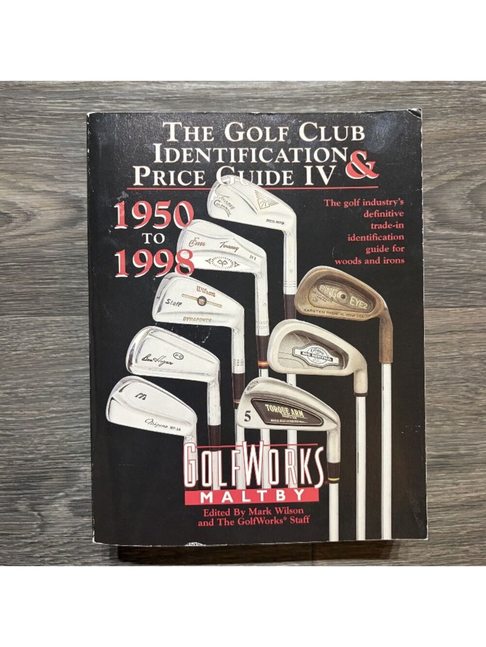 Golf Club Identification Price Guide IV 1950-1998 GolfWorks Maltby 4th Edition
